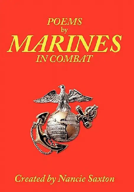 Poems by Marines in Combat by Nancie Saxton