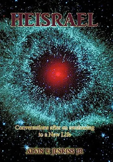 Heisrael: Conversations after an awakening to a New Life by Jr. Jenkins Alvin E.