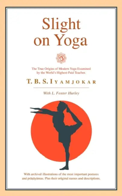Slight on Yoga by P. B. S. Iyamjokar, L. Foster Hurley