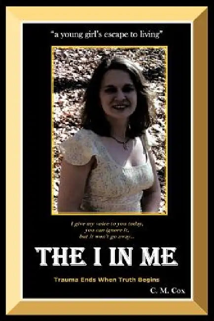 The I in Me: "a young girl's escape to living" by Cynthia Cox