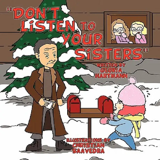 "Don't Listen to Your Sisters" by Gloria Hartmann