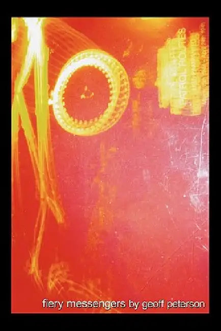 fiery messengers by Geoff Peterson