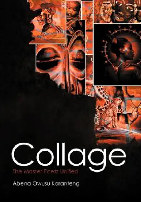 Collage: The Master Poetz Unified by Abena Owusu Koranteng