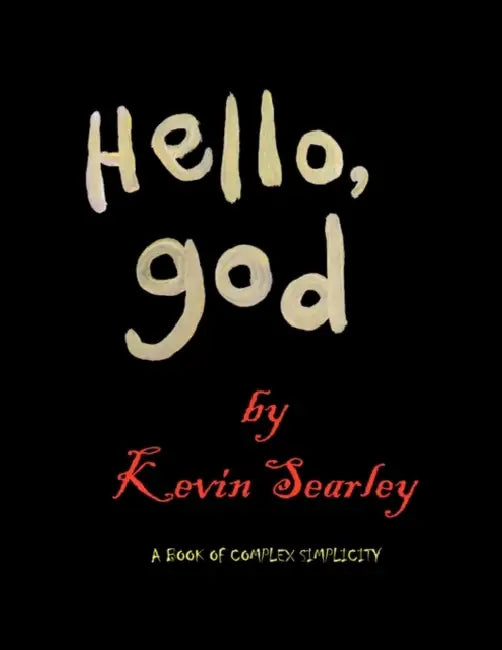Hello, God by Kevin Searley