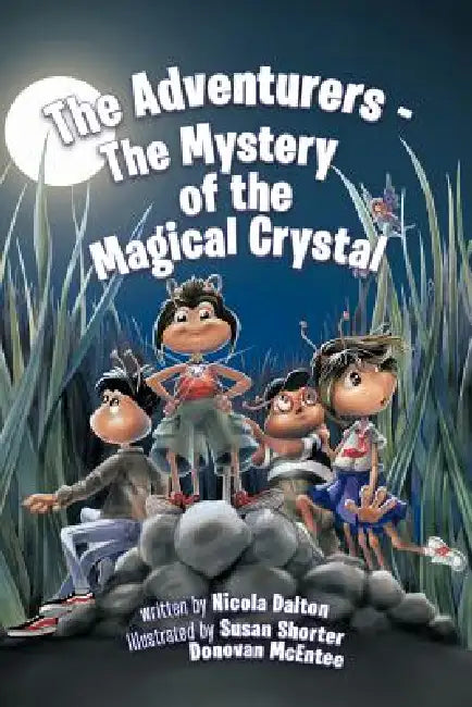 The Adventurers - The Mystery of the Magical Crystal by Nicola Dalton