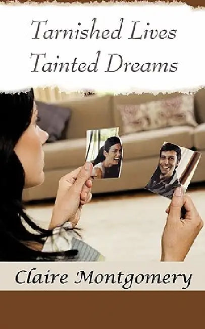 Tarnished Lives Tainted Dreams by Claire Montgomery