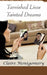 Tarnished Lives Tainted Dreams by Claire Montgomery