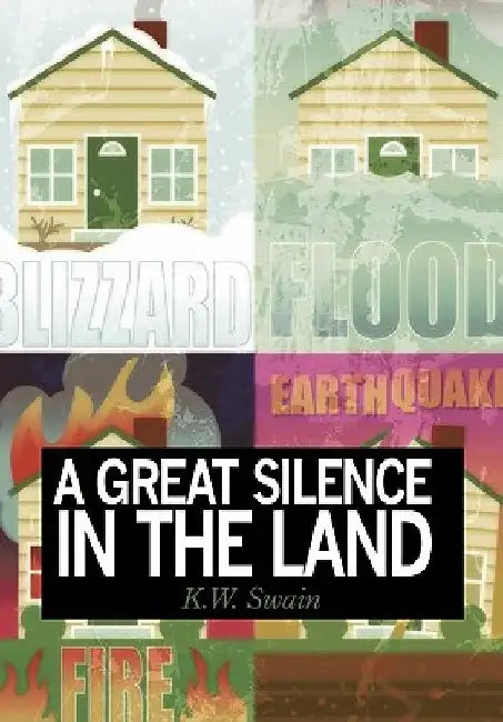 A Great Silence in the Land by K. W. Swain