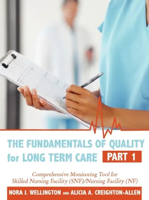 The Fundamentals of Quality for Long Term Care: Part 1 by Nora Wellington