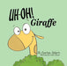 Uh-Oh! Giraffe by Courtney Roberts