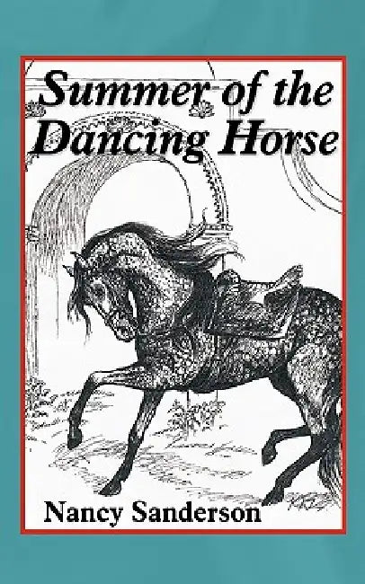 Summer of the Dancing Horse by Nancy Sanderson