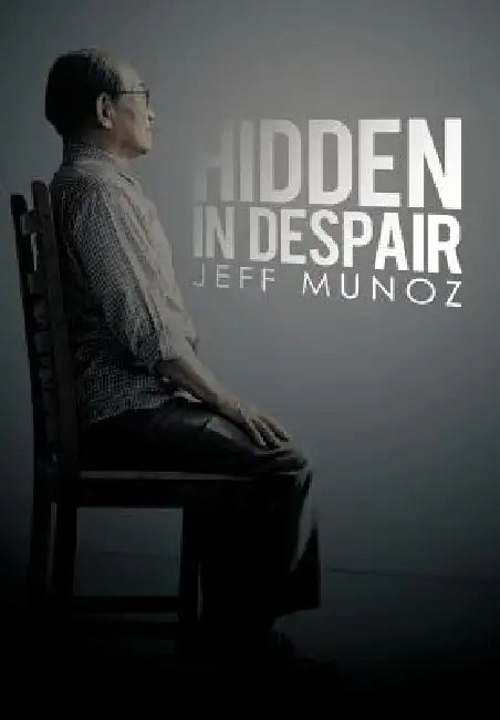 Hidden in Despair by Jeff Munoz