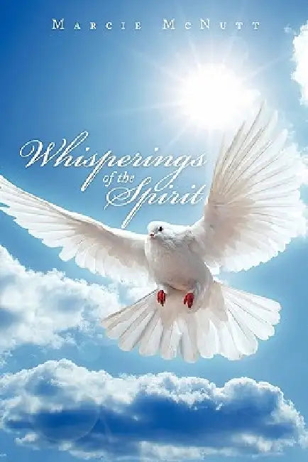 Whisperings of the Spirit by Marcie McNutt
