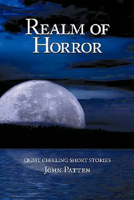 Realm of Horror: Eight Chilling Short Stories by John Patten