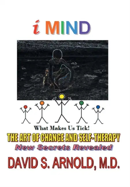 Imind: The Art of Change and Self-Therapy by David S. Arnold