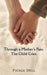 Through a Mother's Pain, The Child Cries by Pickle Dell