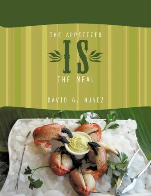 The Appetizer Is the Meal by David G. Nunez