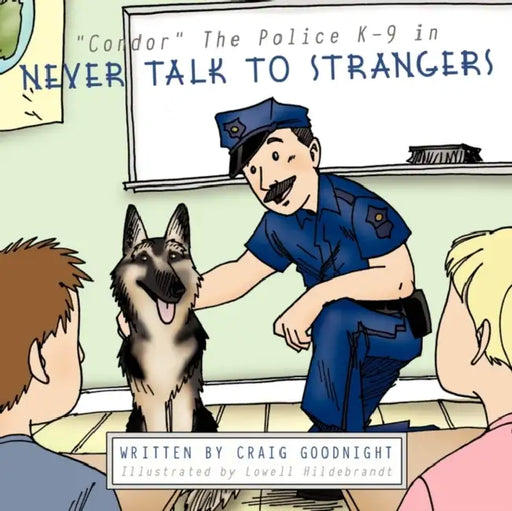 "Condor" The Police K-9 in: Never Talk to Strangers by Craig Goodnight