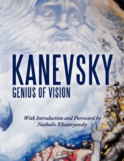 Kanevsky: Genius of Vision by Nathalie Khutoryansky, Mr Kanevsky