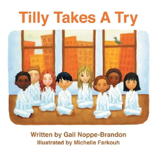 Tilly Takes a Try by Gail Noppe-Brandon, Michelle Farkouh