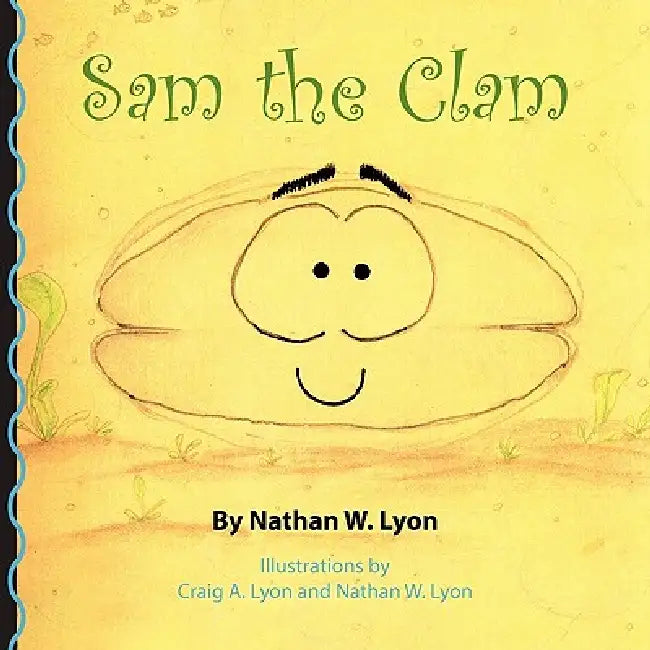 Sam the Clam by Nathan W. Lyon