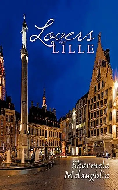Lovers in Lille by Sharmela McLaughlin