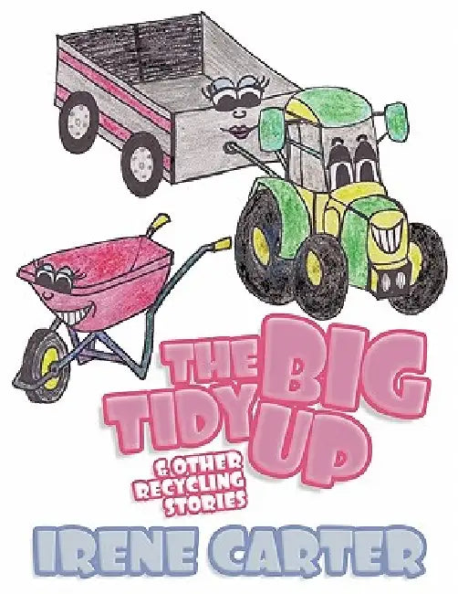 The Big Tidy Up: & Other Recycling Stories by Irene Carter