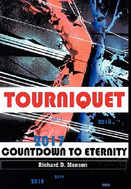 Tourniquet: Countdown to Eternity by Richard D. Monson