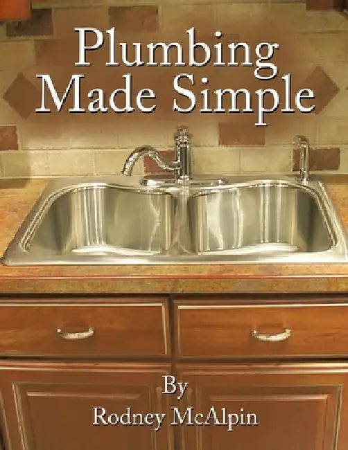 Plumbing Made Simple by Rodney McAlpin