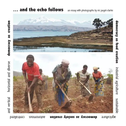 ... and the echo follows: an essay with photographs by Nic Paget-Clarke