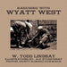Ranching with Wyatt West by W. Todd Lindsay
