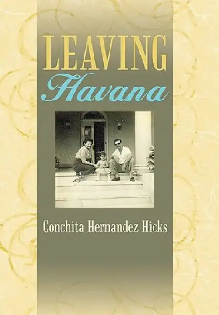 Leaving Havana by Conchita Hernandez Hicks