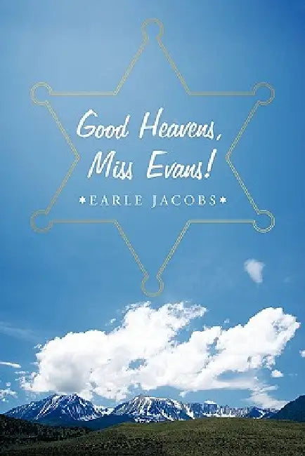 Good Heavens, Miss Evans! by Earle W. Jacobs