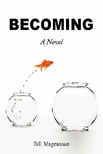 Becoming by Bill Magnusson