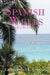 Spanish Wells Bahamas: The Island, The People, The Allure by Christopher L. Cirillo