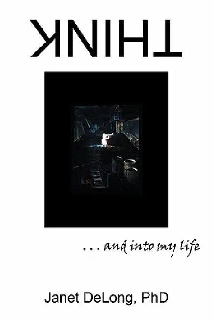 Think: . . . and into my life by Janet DeLong