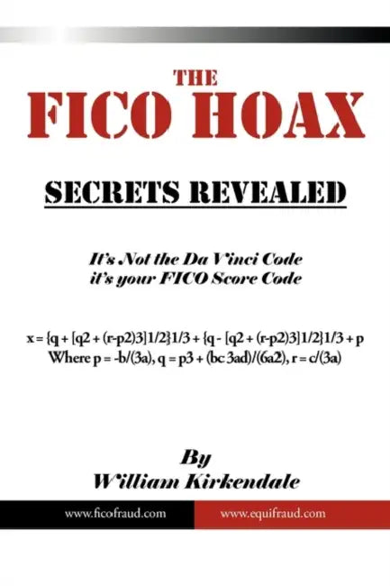 The FICO Hoax: Secrets Revealed by William Kirkendale