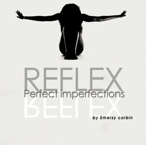 Reflex: Perfect Imperfections by Emerzy Corbin