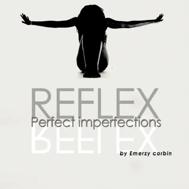Reflex: Perfect Imperfections by Emerzy Corbin