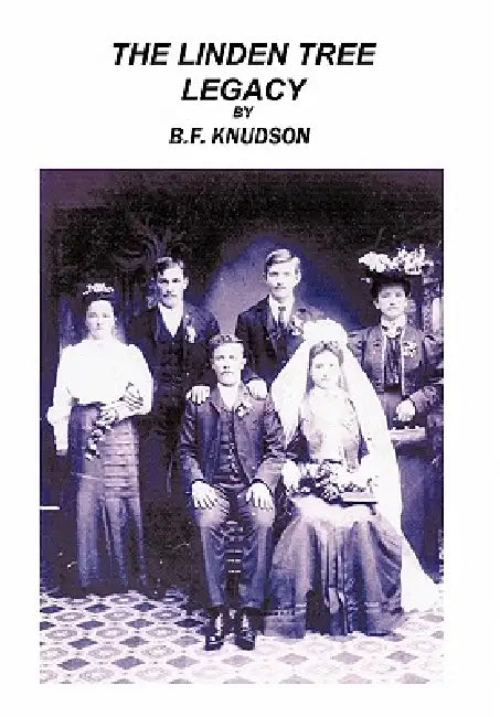 The Linden Tree Legacy: The Dawning by B. F. Knudson