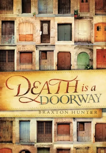Death is a Doorway by Braxton Hunter