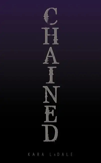 Chained by Kara Ladale