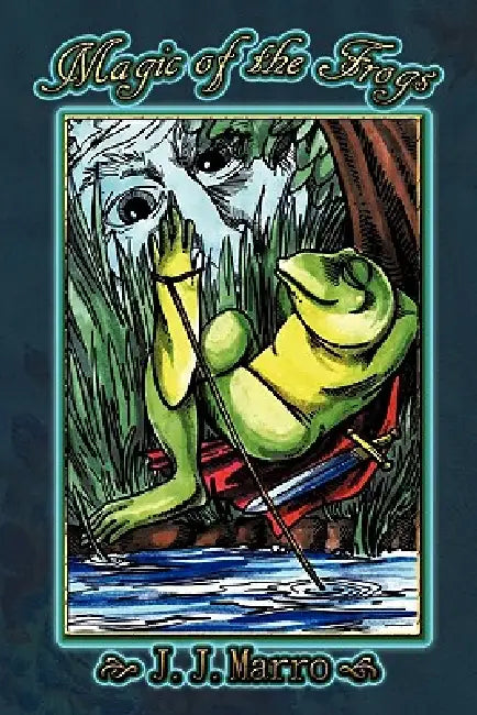 Magic of the Frogs by J. J. Marro