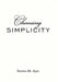 Choosing Simplicity by Steven M. Ayer