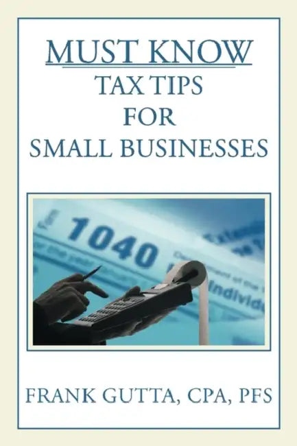 Must Know Tax Tips for Small Businesses by Frank Gutta Cpa Pfs
