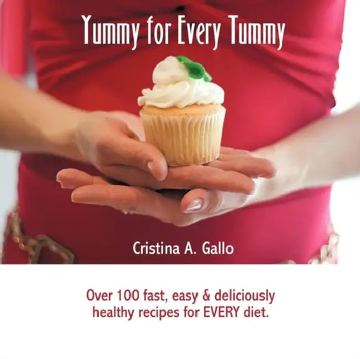 Yummy for Every Tummy by Cristina A. Gallo