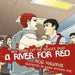 A River for Red: Ben Takes on the School Bully by Rob Williams