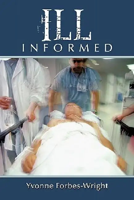 Ill Informed by Yvonne Forbes-Wright