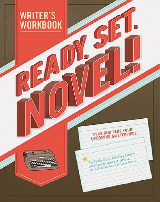 Ready, Set, Novel!: A Workbook by Lindsey Grant