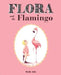 Flora and the Flamingo by Molly Idle